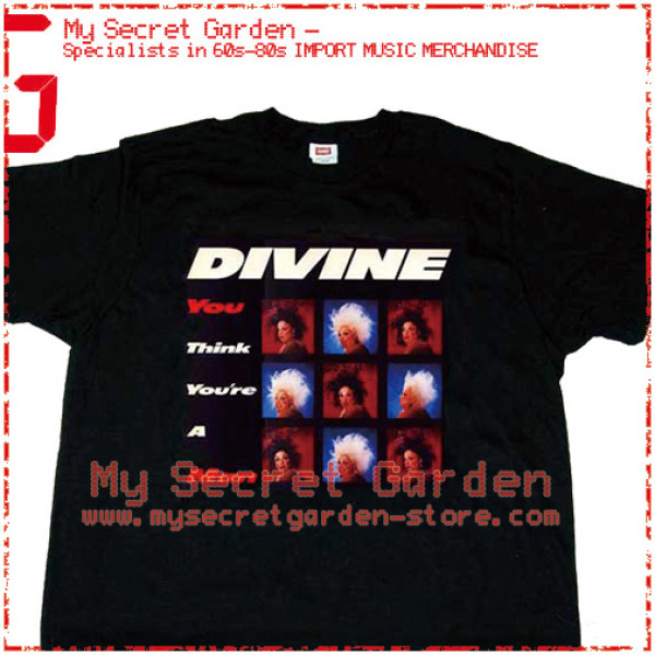 Divine - You Think You're A Man T Shirt